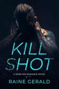 Kill Shot by Raine Gerald