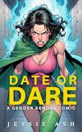 Date or Dare: A gender bender comic by Jessie Ash
