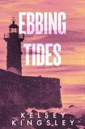 Ebbing Tides (Lighthouse Duology #2) by Kelsey Kingsley