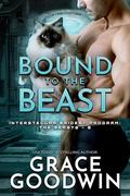 Bound to the Beast (Interstellar Brides Program: The Beasts #9) by Grace Goodwin