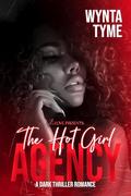 The Hot Girl Agency: A Dark Thriller Romance by Wynta Tyme