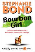 BOURBON GIRL: part 4 of 6 by Stephanie Bond