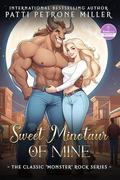 SWEET MINOTAUR OF MINE: A Sweet Romantic Monster Comedy Series by Patti Petrone Miller