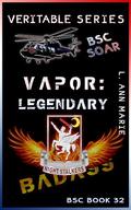 Vapor: Legendary: BSC Book 32 (Badass Security Council by L. Ann Marie