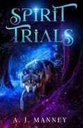 Spirit Trials by A. J. Manney