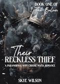 Their Reckless Thief: A Paranormal Whychoose Mafia Romance (The Below #1) by Skye Wilson