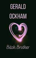 Bitch Brother (Brother Dear #1) by Gerald Ockham