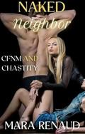 Naked Neighbor: CFNM and Chastity by Mara Renaud