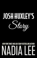 Josh Huxley's Story (The Huxleys #3) by Nadia Lee