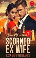 Scorned Ex Wife: Queen Of Ashes (Ex Wife Vengeance #1) by Annypen
