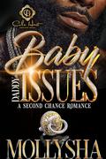 Baby Daddy Issues: A Second Chance Romance by Mollysha