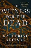 The Witness for the Dead by Katherine Addison