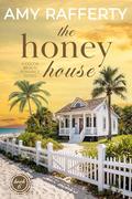 The Honey House by Amy Rafferty