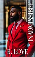 Inadmissible by B. Love