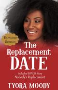 The Replacement Date: Expanded Edition (Victory Gospel Box Set #1) by Tyora Moody