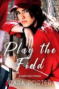 Play The Field (Small Town Sapphics #7) by Cara Porter