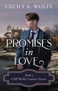 Promises in Love (Cliff Walk Cousins #3) by Cecily K. Wolfe
