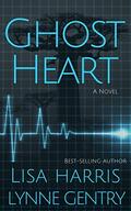 Ghost Heart by Lisa Harris, Lynne Gentry