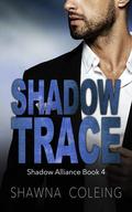 Shadow Trace by Shawna Coleing