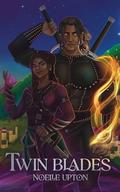 Twin Blades by Noelle Upton