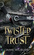 Twisted Trust (Forgotten Fate Trilogy #2) by Jaime Wilburn