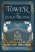 A Tower of Half-Truths by N.J. Prynne