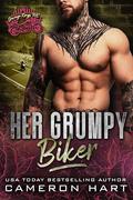 Her Grumpy Biker: A Grumpy/Sunshine MC Romance by Cameron Hart