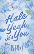Hale Yeah, It's You by Nicole Reeves