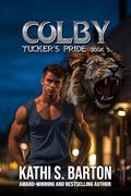 Colby (Tucker's Pride #5) by Kathi S. Barton