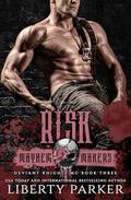Risk: Deviant Knhights Motorcycle Club (Mayhem Makers - MMM #3) by Liberty Parker