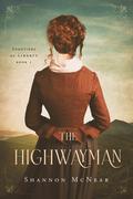 The Highwayman (Frontiers of Liberty #1) by Shannon McNear