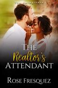 The Realtor's Attendant by Rose Fresquez