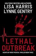Lethal Outbreak (Agents of Mercy #3) by Lynne Gentry