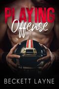 Playing Offense (Playing Defense #2) by Beckett Layne