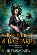 Whiskey, Thieves, and Bastards by J.B. Trepagnier