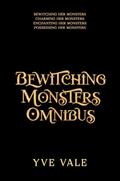 Bewitching Monsters: The Complete Series by Yve Vale