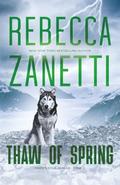 Thaw of Spring (Knife's Edge, Alaska #2) by Rebecca Zanetti