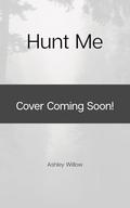 Hunt Me (Boulder Ranch #5) by Ashley Willow