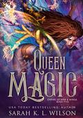 Queen Magic by Sarah K.L. Wilson