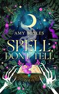 Spell, Don’t Tell by Amy Boyles