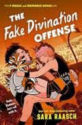 The Fake Divination Offense: A Magic & Romance Novel (Magic and Romance #2) by Sara Raasch