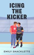 Icing The Kicker (The San Francisco Redwoods #3) by Emily Shacklette