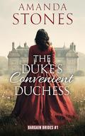 The Duke's Convenient Duchess: A Historical Romance Novel by Amanda Stones