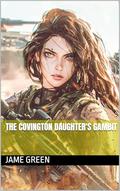 The Covington Daughter's Gambit (Shameless #9) by Jame Green