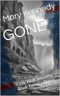 GONE: Gray Wolf Security: Book Twenty-Three by Mary Kennedy