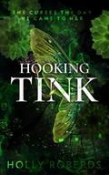 Hooking Tink: A Spicy Captain Hook Retelling by Holly Roberds