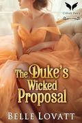 The Duke’s Wicked Proposal: A Steamy Historical Regency Romance Novel (Ton's Unlikely Brides #1) by Belle Lovatt