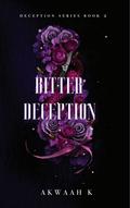 Bitter Deception (Deception #2) by Akwaah K.