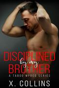 Disciplined by My Brother (Impregnated by My Brother #2) by X. Collins