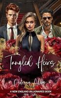 Tangled Heirs: A New England Billionaires Book by Odessa Alba